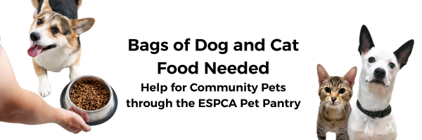Bags of dog and Cat Food Needed. Help for Community Pets through the ESPCA Pet Pantry